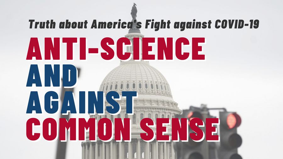 Truth about America's fight against COVID-19: Anti-science and against common sense