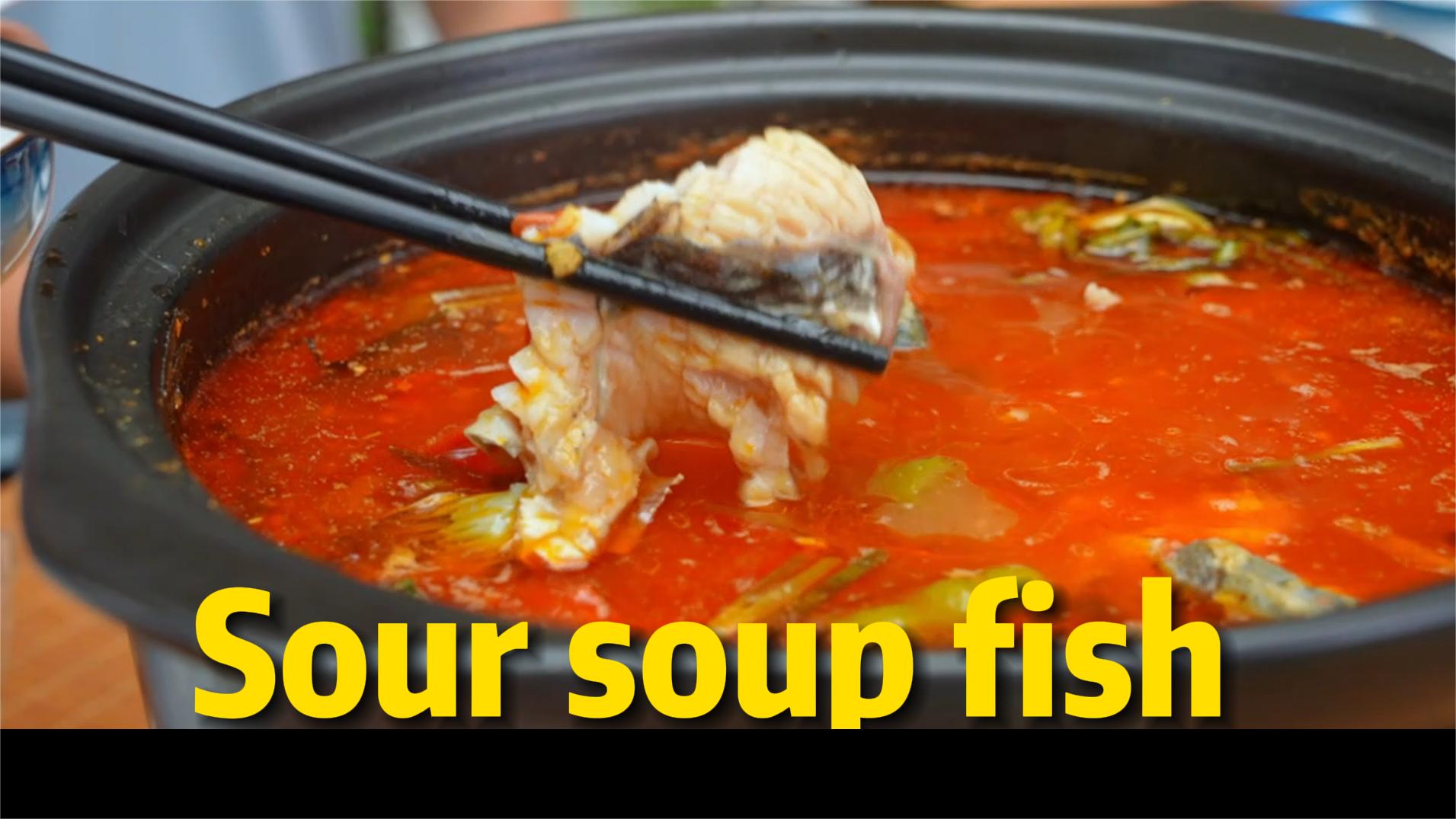 Sour soup fish in Guizhou tickles Chinese taste buds