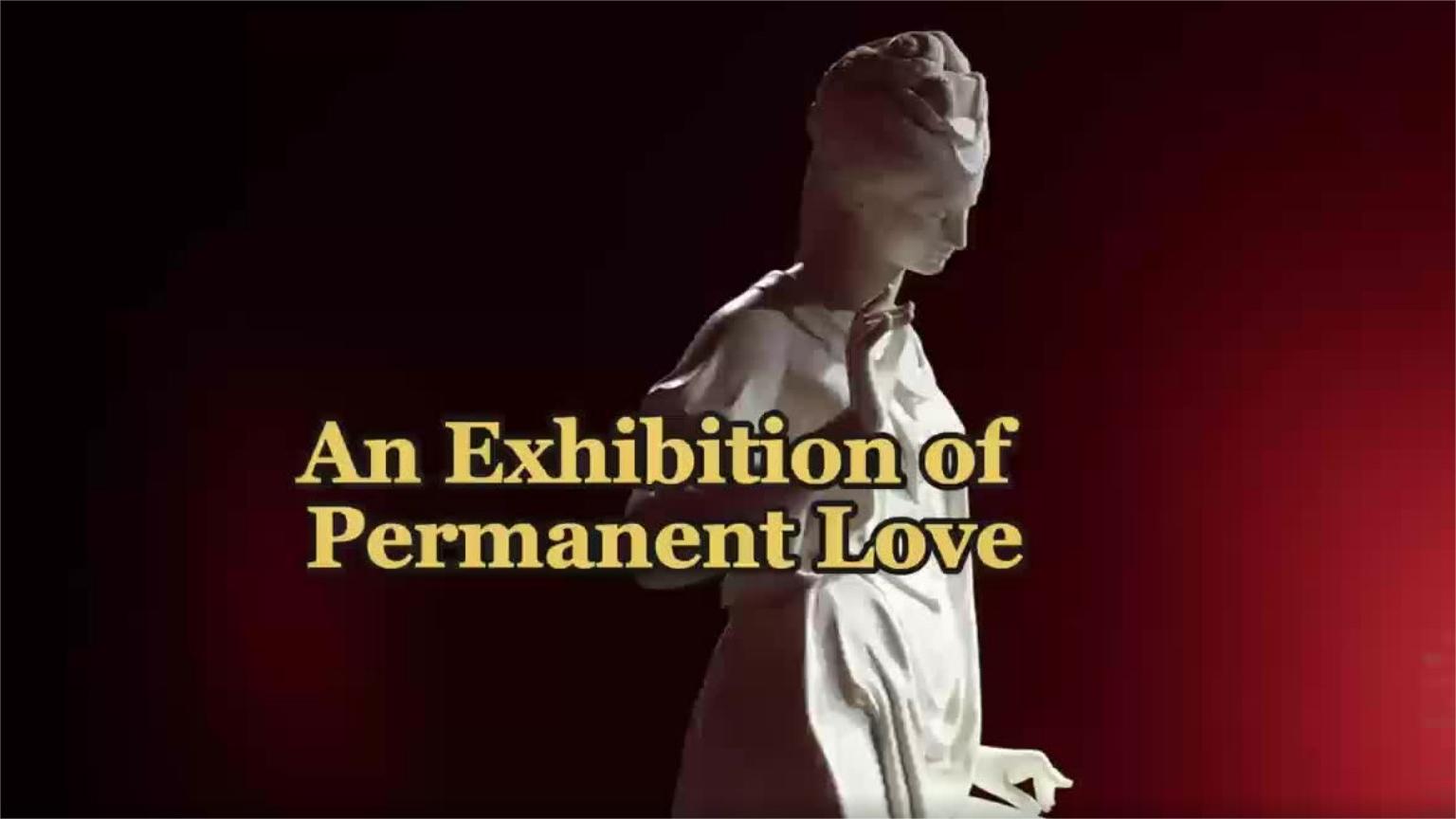 An exhibition of permanent love