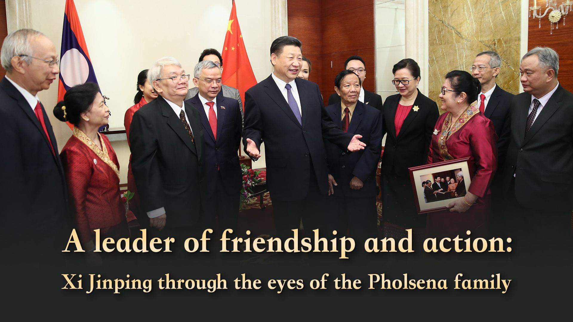 A leader of friendship and action: Xi Jinping through the eyes of the Pholsena family