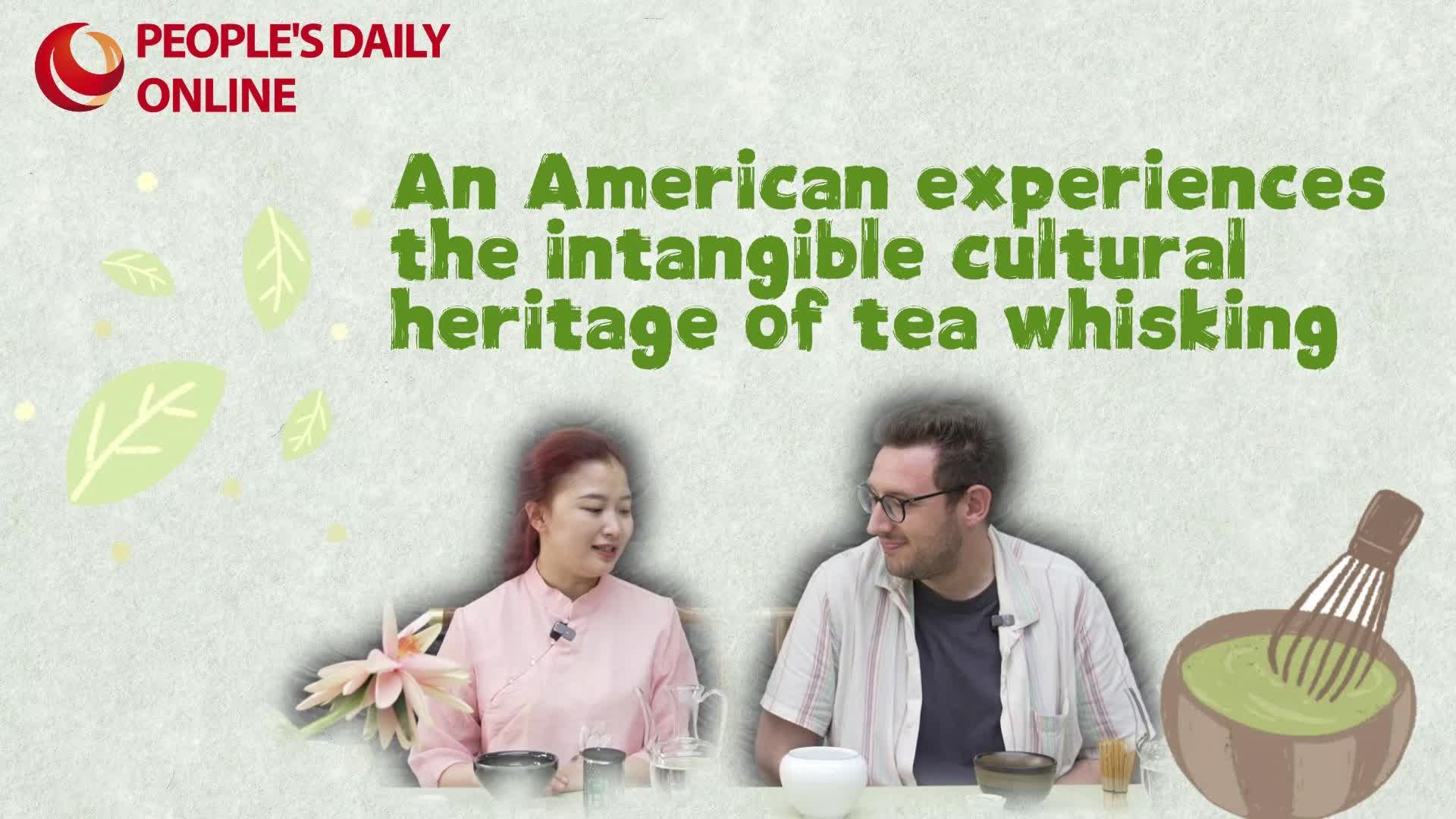 Stepping into China's matcha capital: An American experiences the intangible cultural heritage of tea whisking